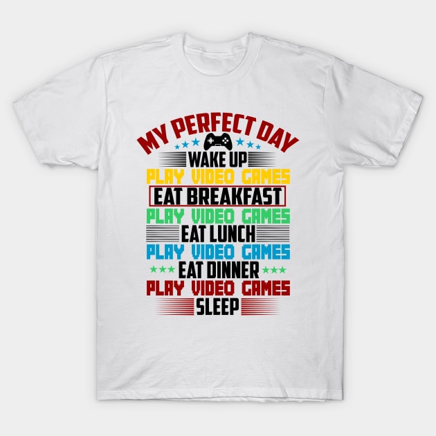 My Perfect Day Video Games Funny Gamer T-Shirt by DUC3a7